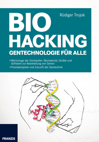 Rüdiger Trojok: Biohacking