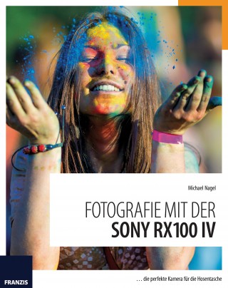 Michael Nagel: Fotografie mit der Sony RX100 IV