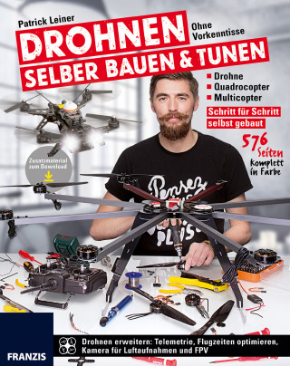 Patrick Leiner: Drohnen selber bauen & tunen