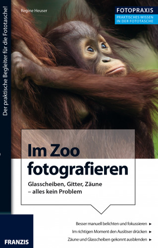 Regine Heuser: Foto Praxis Im Zoo fotografieren