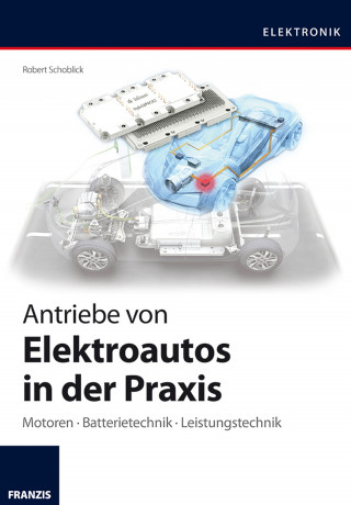 Robert Schoblick: Antriebe von Elektroautos in der Praxis