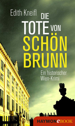 Edith Kneifl: Die Tote von Schönbrunn