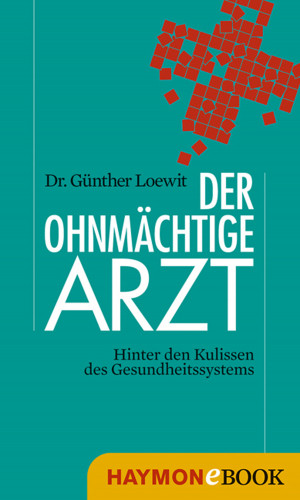 Günther Loewit: Der ohnmächtige Arzt