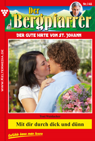 Toni Waidacher: Mit dir durch dick und dünn