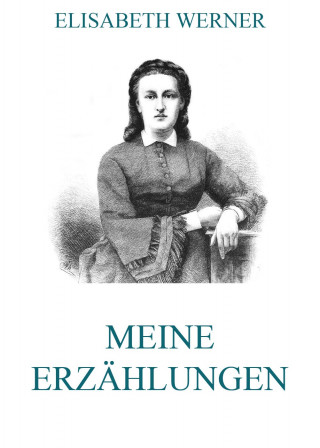 Elisabeth Werner: Meine Erzählungen