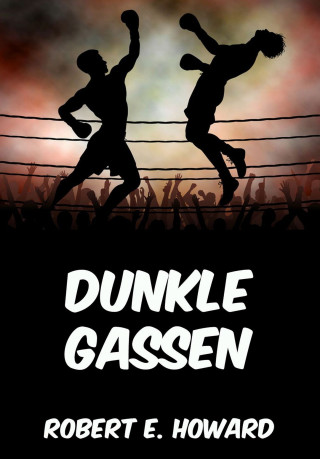 Robert E. Howard: Dunkle Gassen