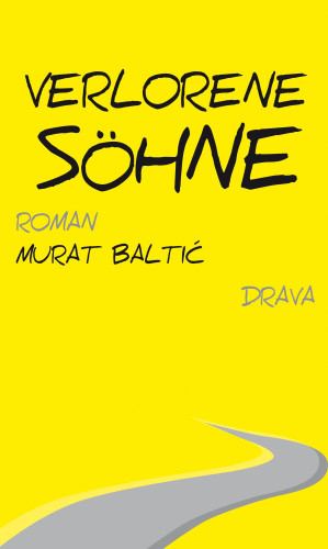 Murat Baltić: Verlorene Söhne