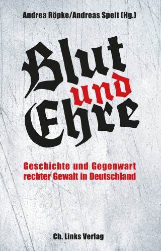 Andrea Röpke, Andreas Speit: Blut und Ehre