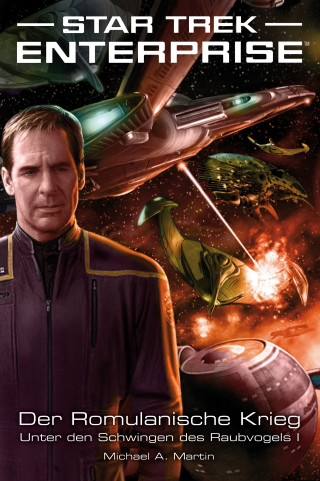 Michael A. Martin: Star Trek - Enterprise 4: Der Romulanische Krieg - Unter den Schwingen des Raubvogels I