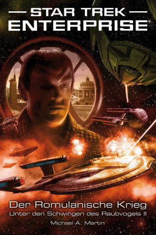 Michael A. Martin: Star Trek - Enterprise 5: Der Romulanische Krieg - Unter den Schwingen des Raubvogels II