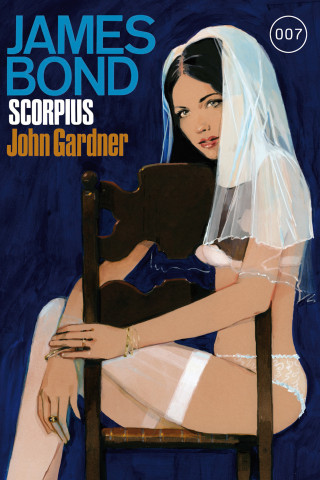 John Gardner: James Bond 22: Scorpius