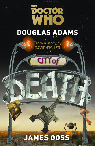 Douglas Adams, James Goss: Doctor Who: Die Stadt des Todes
