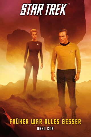 Greg Cox: Star Trek - The Original Series 7: Früher war alles besser