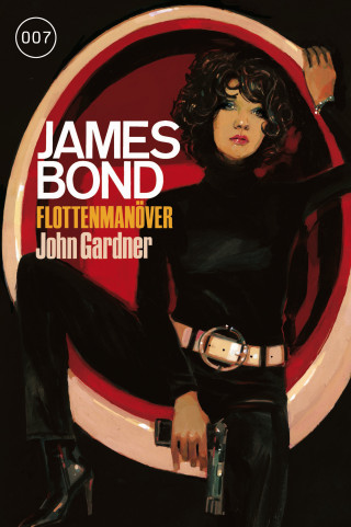 John Gardner: James Bond 23: Flottenmanöver