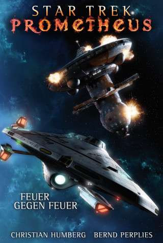 Christian Humberg: Star Trek - Prometheus 1: Feuer gegen Feuer