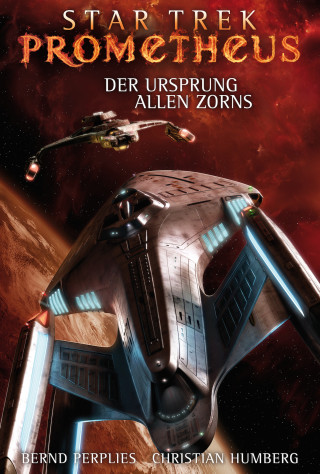 Christian Humberg: Star Trek - Prometheus 2: Der Ursprung allen Zorns