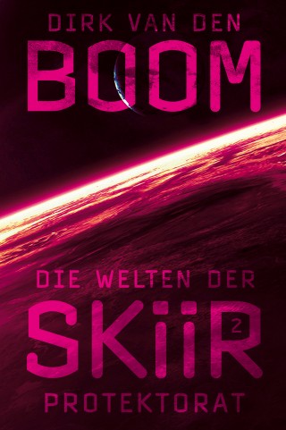 Dirk van den Boom: Die Welten der Skiir 2: Protektorat