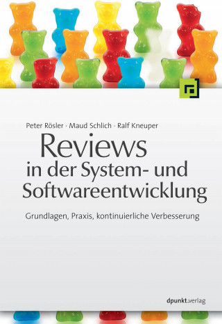 Peter Rössler, Maud Schlich, Ralf Kneuper: Reviews in der System- und Softwareentwicklung
