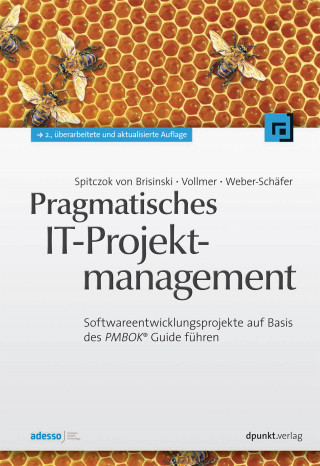 Niklas Spitczok von Brisinski, Guy Vollmer, Ute Weber-Schäfer: Pragmatisches IT-Projektmanagement