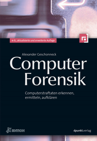 Alexander Geschonneck: Computer-Forensik