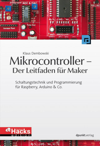 Klaus Dembowski: Mikrocontroller - Der Leitfaden für Maker