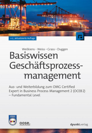 Tim Weilkiens, Christian Weiss, Andrea Grass, Kim Nena Duggen: Basiswissen Geschäftsprozessmanagement