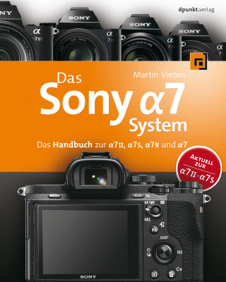 Martin Vieten: Das Sony Alpha 7 System