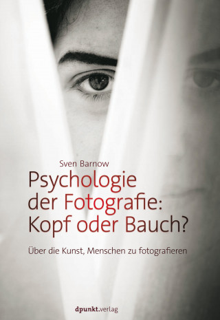 Sven Barnow: Psychologie der Fotografie: Kopf oder Bauch?