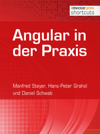 Manfred Steyer, Hans-Peter Grahsl, Daniel Schwab: Angular in der Praxis