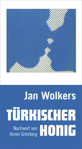 Jan Wolkers: Türkischer Honig