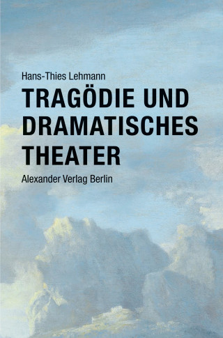 Hans-Thies Lehmann: Tragödie und Dramatisches Theater