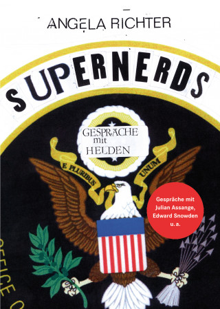 Angela Richter, Julian Assange, Edward Snowden: Supernerds