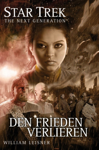 William Leisner: Star Trek - The Next Generation 06: Den Frieden verlieren