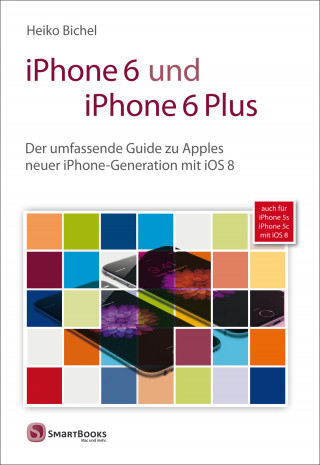 Heiko Bichel: iPhone 6 und iPhone 6 Plus