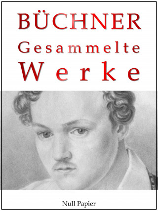 Georg Büchner: Gesammelte Werke