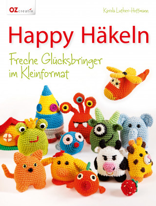 Karola Luther-Hoffmann: Happy Häkeln