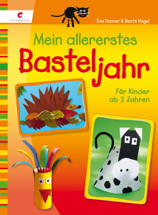 Eva Danner, Beate Vogel: Mein allererstes Basteljahr