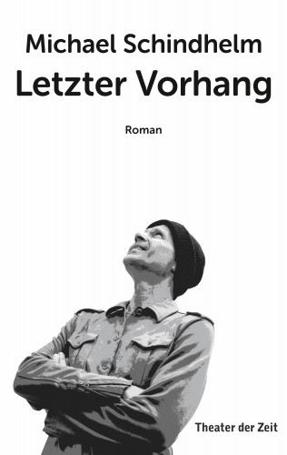 Michael Schindhelm: Letzter Vorhang