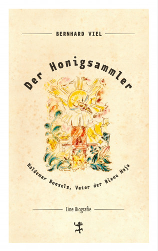Bernhard Viel: Der Honigsammler