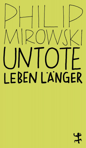 Philip Mirowski: Untote leben länger