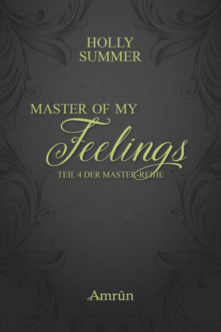 Holly Summer: Master of my Feelings (Master-Reihe Band 4)