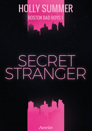 Holly Summer: Secret Stranger (Boston Bad Boys Band 1)