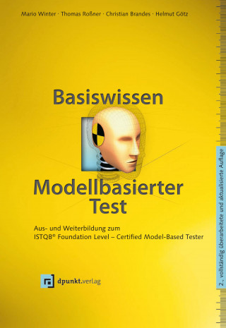 Mario Winter, Thomas Roßner, Christian Brandes, Helmut Götz: Basiswissen modellbasierter Test