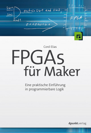 Cord Elias: FPGAs für Maker
