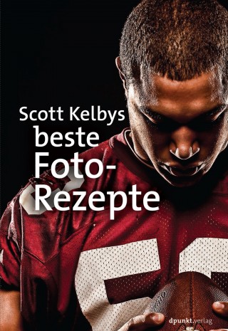 Scott Kelby: Scott Kelbys beste Foto-Rezepte
