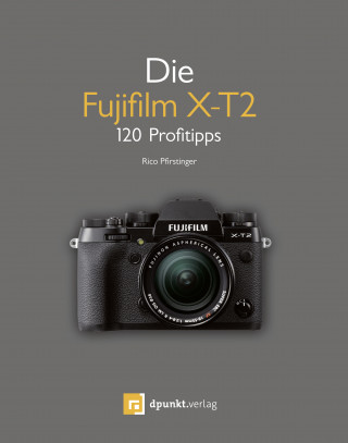 Rico Pfirstinger: Die Fujifilm X-T2