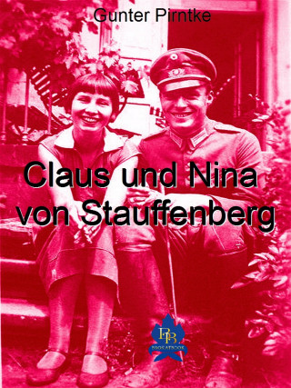 Gunter Pirntke: Claus und Nina von Stauffenberg