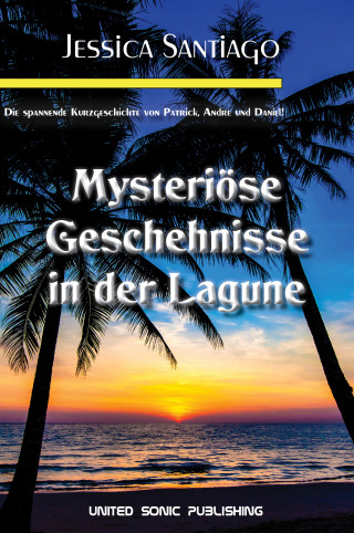 Jennifer Santiago: Mysteriöse Geschehnisse in der Lagune