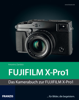 Antonino Zambito: Kamerabuch Fujifilm X-Pro1