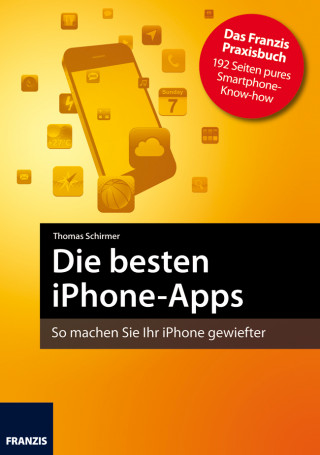 Thomas Schirmer, Andreas Hein: Die besten iPhone-Apps